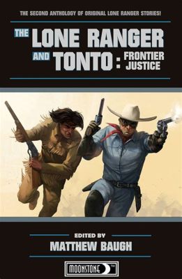  The Lone Ranger - Eine Geschichte von Gerechtigkeit, Freundschaft und einer Prise Wildwest-Romantik!